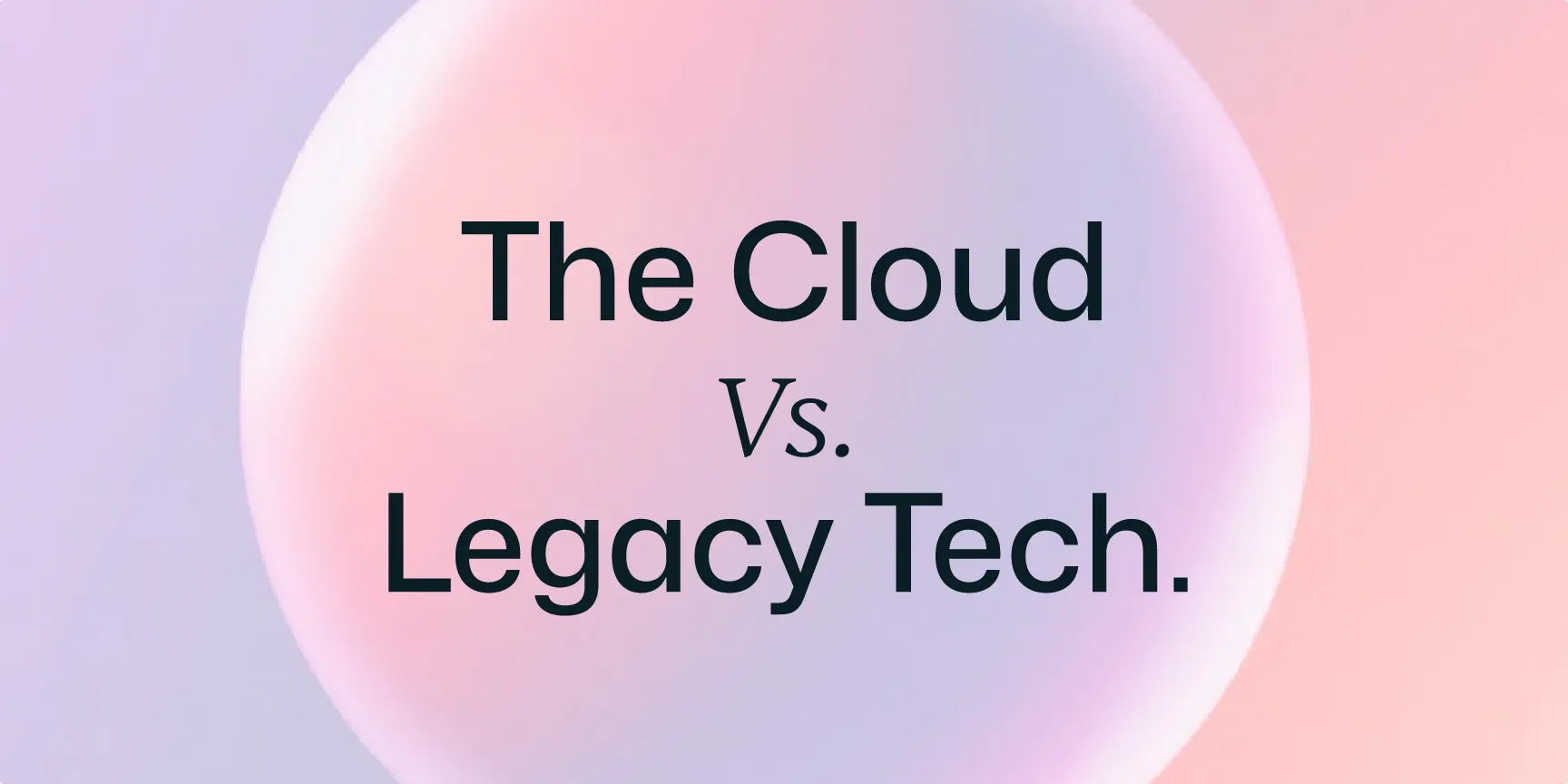 The cloud vs legacy tech