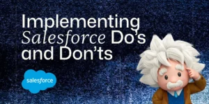 Implementing Salesforce Dos and Donts featured blog image